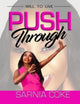 Book cover of: Will to Live Push Through. By: Sarnia Coke