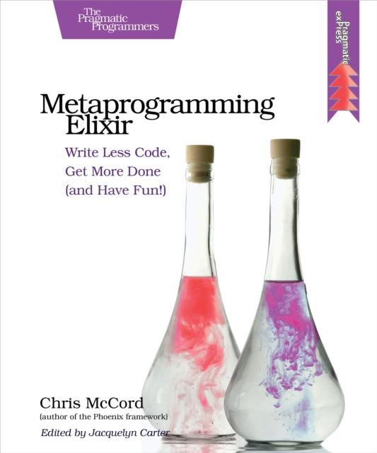 Book cover of: Metaprogramming Elixir. By: Chris McCord