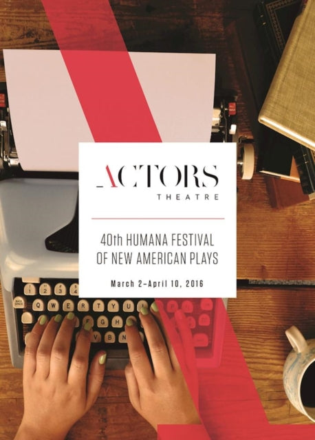 Book cover of: Humana Festival 2016: The Complete Plays. By: Amy Wegener