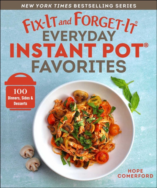 Book cover of: Fix-It and Forget-It Everyday Instant Pot Favorites. By: Hope Comerford