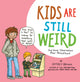 Book cover of: Kids Are Still Weird. By: Jeffrey Brown