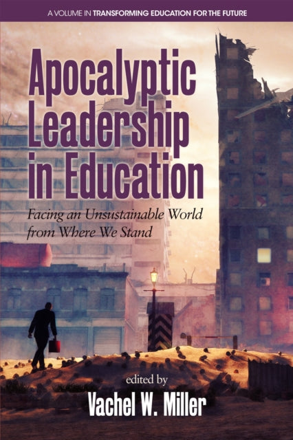 Book cover of: Apocalyptic Leadership in Education. By: Vachel W. Miller