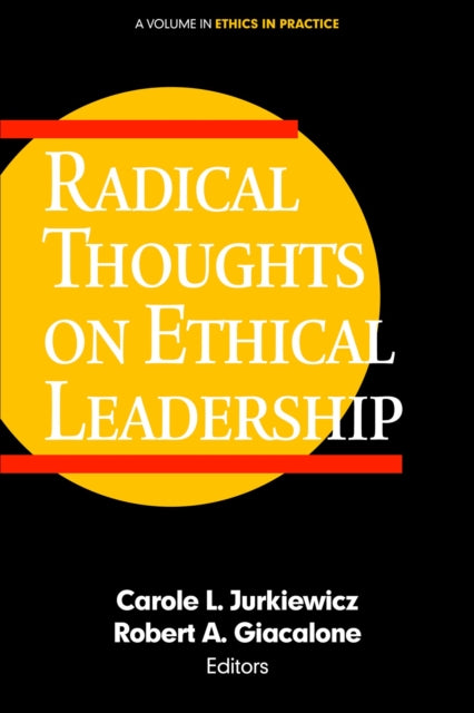 Book cover of: Radical Thoughts on Ethical Leadership. By: Carole L. Jurkiewicz