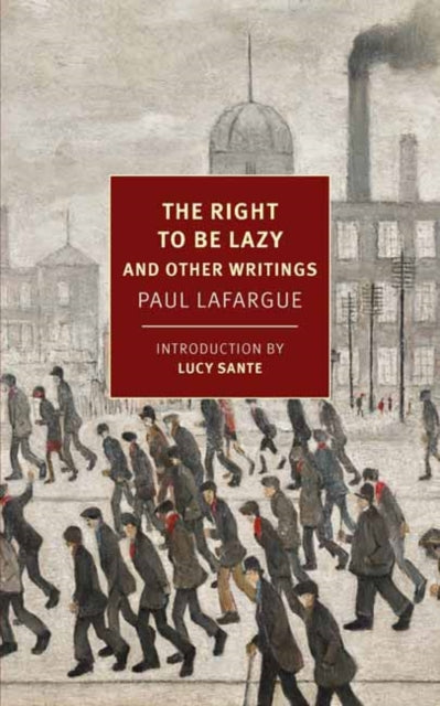 Book cover of: Right to Be Lazy. By: Paul Lafargue
