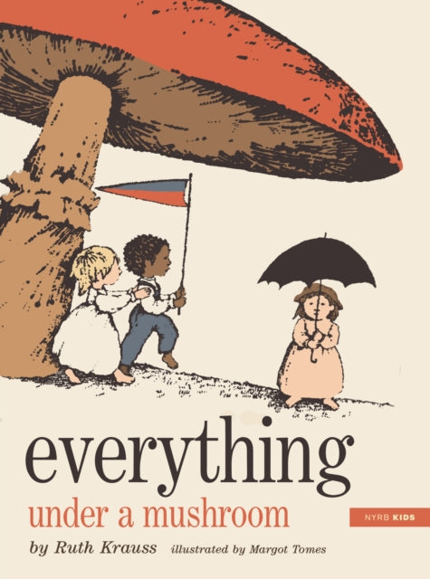 Book cover of: Everything Under a Mushroom. By: Ruth Krauss