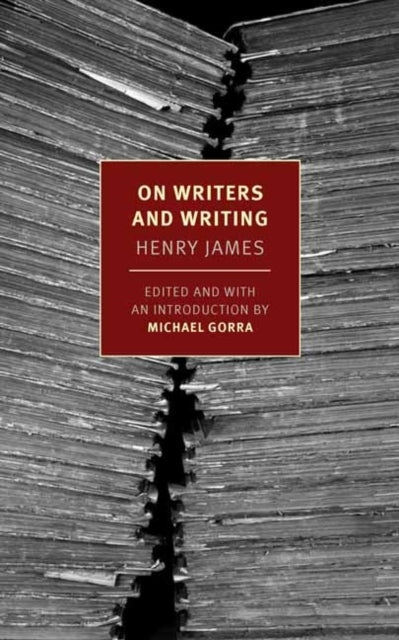 On Writers and Writing, Selected Essays 9781681379234 Henry James