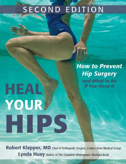 Book cover of: Heal Your Hips, Second Edition. By: Robert Klapper