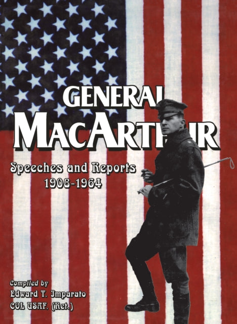 Book cover of: General MacArthur Speeches and Reports 1908-1964. By: Imparato, Edward T.