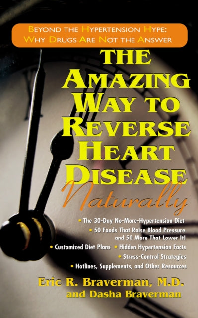 Book cover of: Amazing Way to Reverse Heart Disease Naturally. By: Eric R. Braverman