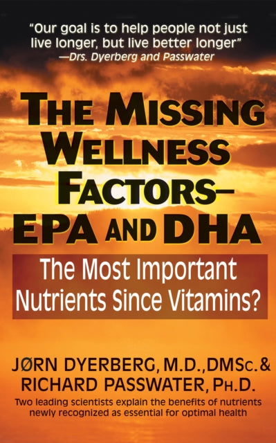 Book cover of: Missing Wellness Factors: EPA and Dha. By: Jorn Dyerberg