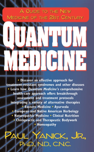 Book cover of: Quantum Medicine. By: Yanick, Paul, Jr.
