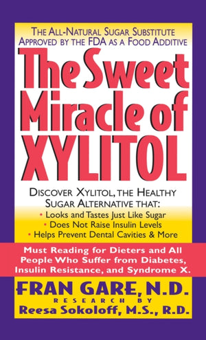 The Sweet Miracle of Xylitol