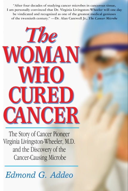 Book cover of: Woman Who Cured Cancer. By: Edmond G. Addeo