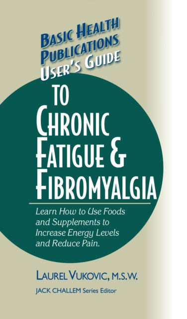 Book cover of: User's Guide to Chronic Fatigue & Fibromyalgia. By: Laurel Vukovic
