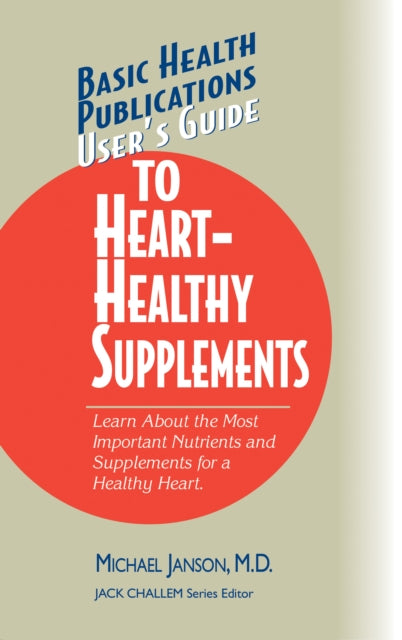 Book cover of: User's Guide to Heart-Healthy Supplements. By: Michael Janson