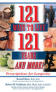 Book cover of: 121 Ways to Live 121 Years . . . And More. By: Ronald Klatz