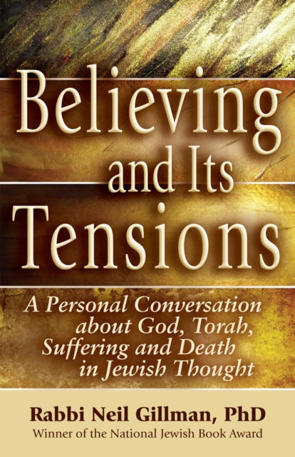 Book cover of: Believing and Its Tensions. By: Neil Gillman
