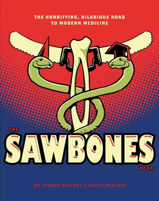Book cover of: Sawbones. By: Justin McElroy