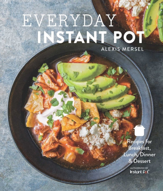 Book cover of: Everyday Instant Pot. By: Alexis Mersel