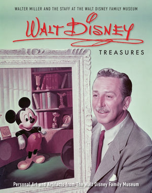 Walt Disney Treasures, Personal Art and Artifacts from The Walt Disney Family Museum