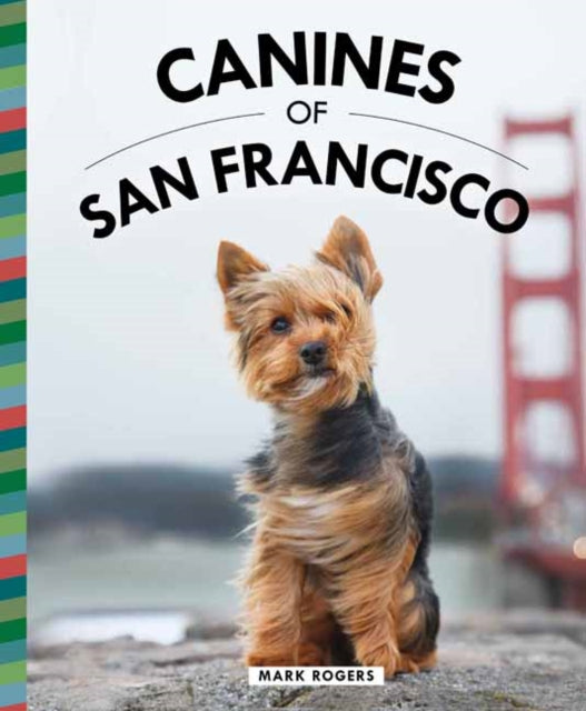 Book cover of: Canines of San Francisco. By: Mark Rogers