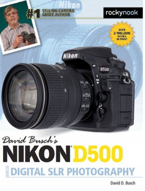 Book cover of: David Busch's Nikon D500 Guide to Digital SLR Photography. By: David D. Busch