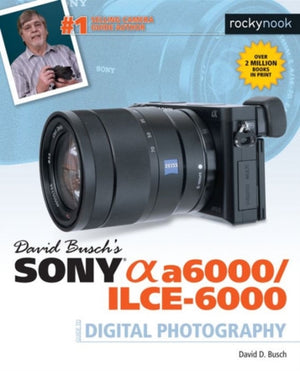 David Buschi Sony Alpha a6000/ILCE-6000 digifotograafia juhend
