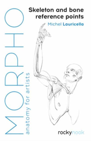Morpho: Skeleton and Bone Reference Points, Anatomy for Artists