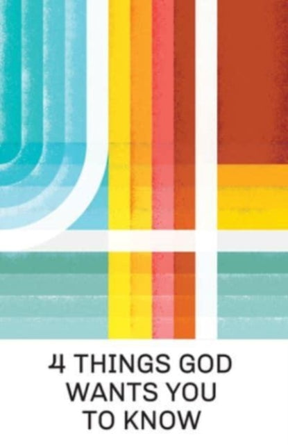 Book cover of: 4 Things God Wants You to Know (25-Pack). By: Doug Salser
