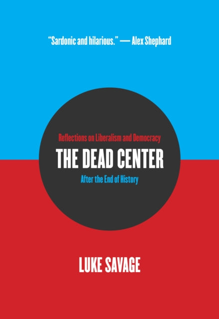 Book cover of: Dead Center. By: Luke Savage