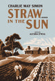 Book cover of: Straw in the Sun. By: Charlie May Simon