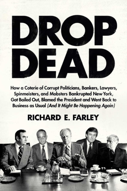 Drop Dead 9781682452301 Richard E. Farley