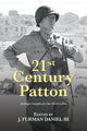 Book cover of: 21st Century Patton. By: J. Furman Daniel III