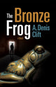 Book cover of: Bronze Frog. By: A. Denis Clift