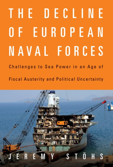 Book cover of: Decline of European Naval Forces. By: Jeremy Stöhs