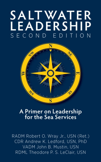 Book cover of: Saltwater Leadership, Second Edition. By: Radm Robert O. Wray Jr. USN (Ret)