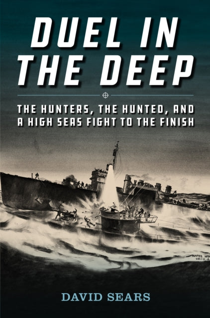 Book cover of: Duel in the Deep. By: David Sears