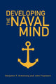 Book cover of: Developing the Naval Mind. By: Benjamin F. Armstrong
