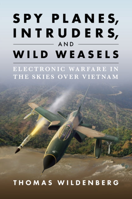 Book cover of: Spy Planes, Intruders, and Wild Weasels