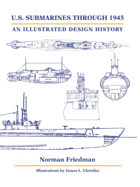 Book cover of: U.S. Submarines Through 1945. By: Norman Friedman - undifferentiated