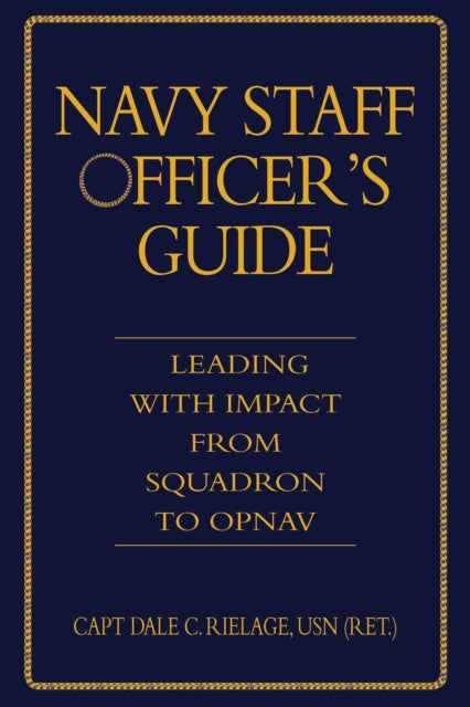 Book cover of: Navy Staff Officer's Guide. By: Dale Rielage