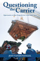 Book cover of: Questioning the Carrier. By: Jeff Vandenengel