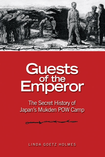 Book cover of: Guests of the Emperor. By: Linda Goetz Holmes