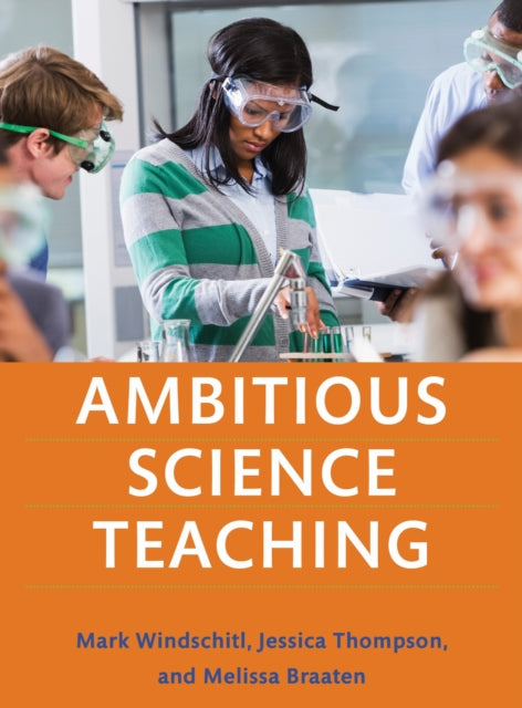 Book cover of: Ambitious Science Teaching. By: Mark Windschitl