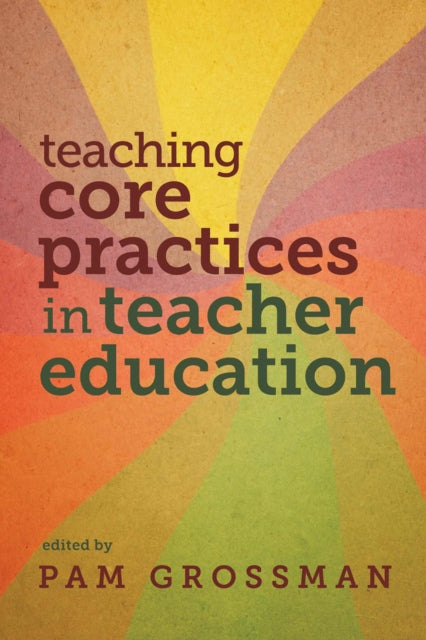 Book cover of: Teaching Core Practices in Teacher Education