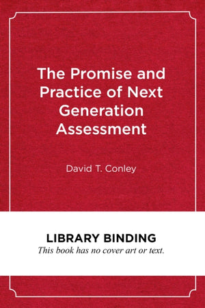 The Promise and Practice of Next Generation Assessment
