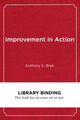 Book cover of: Improvement in Action. By: Anthony S. Bryk
