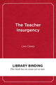 Book cover of: Teacher Insurgency. By: Leo Casey