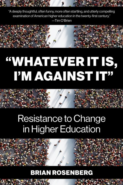Book cover of: Whatever It Is, I'm Against It. By: Brian Rosenberg