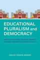 Book cover of: Educational Pluralism and Democracy. By: Ashley Rogers Berner